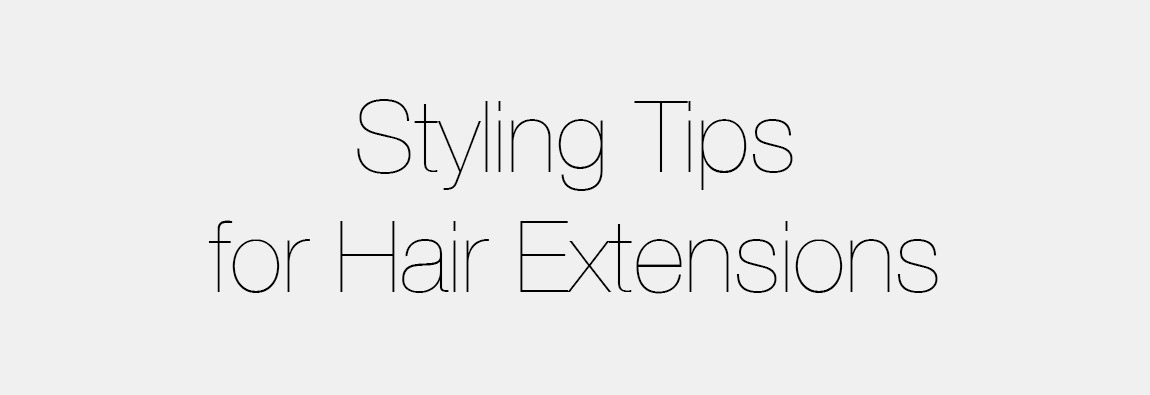 Styling Tips for Hair Extensions